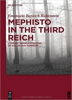 Mephisto In The Third Reich: Literary Representations Of Evil In Nazi Germany