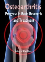 Osteoarthritis: Progress In Basic Research And Treatment Ed. By Qian Chen
