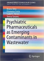 Psychiatric Pharmaceuticals As Emerging Contaminants In Wastewater