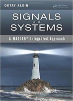Signals And Systems: A Matlab® Integrated Approach