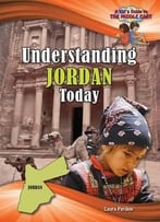 Understanding Jordan Today (Kid’S Guide To The Middle East) By Laura Perdew
