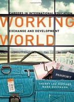 Working World: Careers In International Education, Exchange, And Development, Second Edition