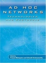 Ad Hoc Networks: Technologies And Protocols
