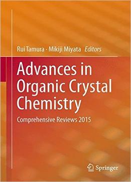 Advances In Organic Crystal Chemistry: Comprehensive Reviews