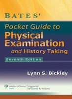 Bates’ Pocket Guide To Physical Examination And History Taking, 7th Edition
