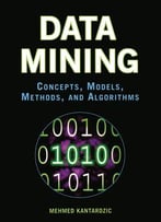Data Mining: Concepts, Models, Methods, And Algorithms By Mehmed Kantardzic