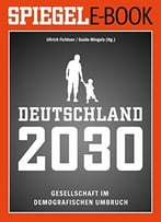Deutschland 2030 – Gesellschaft Im Demografischen Umbruch