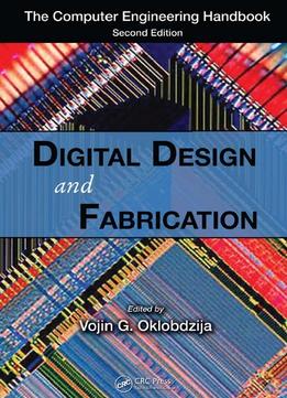 Digital Design And Fabrication (Computer Engineering Handbook) By Vojin G. Oklobdzija