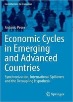 Economic Cycles In Emerging And Advanced Countries: Synchronization, International Spillovers And The Decoupling…
