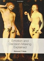 Emotion And Decision Making Explained