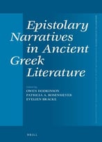 Epistolary Narratives In Ancient Greek Literature
