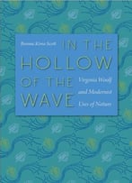 In The Hollow Of The Wave: Virginia Woolf And Modernist Uses Of Nature