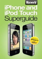 Iphone And Ipod Touch Superguide, Fourth Edition