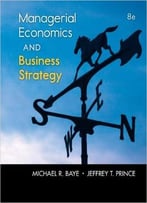 Managerial Economics & Business Strategy, 8 Edition
