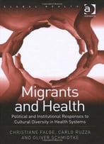 Migrants And Health: Political And Institutional Responses To Cultural Diversity In Health Systems