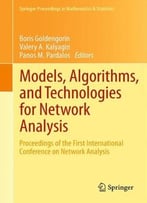 Models, Algorithms, And Technologies For Network Analysis: Proceedings Of The First International Conference On…
