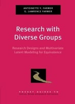 Research With Diverse Groups: Research Designs And Multivariate Latent Modeling For Equivalence