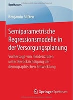 Semiparametrische Regressionsmodelle In Der Versorgungsplanung