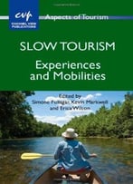 Slow Tourism: Experiences And Mobilities