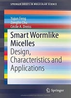 Smart Wormlike Micelles: Design, Characteristics And Applications