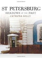 St Petersburg: Shadows Of The Past