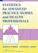 Statistics For Advanced Practice Nurses And Health Professionals By Manfred Stommel Phd