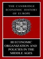 The Cambridge Economic History Of Europe From The Decline Of The Roman Empire By M. M. Postan
