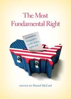 The Most Fundamental Right: Contrasting Perspectives On The Voting Rights Act
