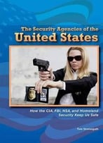 The Security Agencies Of The United States By Tom Streissguth