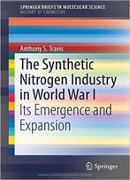 The Synthetic Nitrogen Industry In World War I: Its Emergence And Expansion
