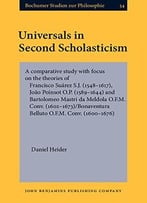 Universals In Second Scholasticism: A Comparative Study With Focus On The Theories Of Francisco Suárez S.J. (1548-1617)…