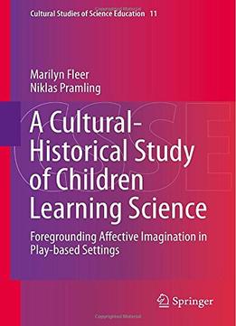 A Cultural-Historical Study Of Children Learning Science