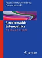 Acrodermatitis Enteropathica: A Clinician’S Guide