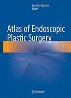 Atlas Of Endoscopic Plastic Surgery