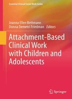 Attachment-Based Clinical Work With Children And Adolescents