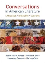 Conversations In American Literature: Language, Rhetoric, Culture