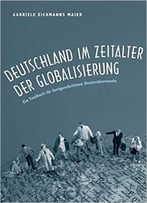 Deutschland Im Zeitalter Der Globalisierung: Ein Textbuch Für Fortgeschrittene Deutschlernende