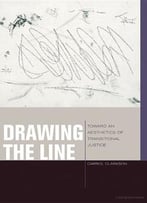 Drawing The Line: Toward An Aesthetics Of Transitional Justice