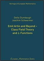 Emil Artin And Beyond–Class Field Theory And L-Functions