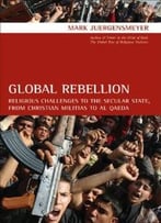 Global Rebellion By Mark Juergensmeyer