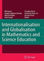 Internationalisation And Globalisation In Mathematics And Science Education