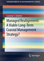 Managed Realignment: A Viable Long-Term Coastal Management Strategy? By Luciana Esteves