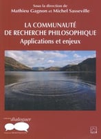 Michel Sasseville, Mathieu Gagnon, La Communauté De Recherche Philosophique : Applications Et Enjeux