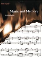 Music And Memory: An Introduction By Bob Snyder
