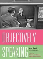 Objectively Speaking: Ayn Rand Interviewed By Marlene Podritske