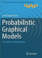 Probabilistic Graphical Models: Principles And Applications (Advances In Computer Vision And Pattern Recognition)