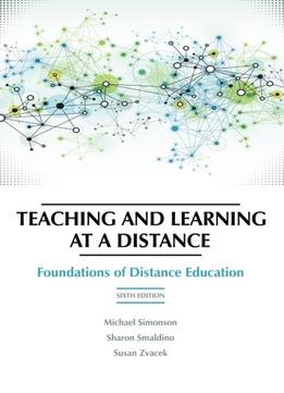 Teaching And Learning At A Distance: Foundations Of Distance Education, 6Th Edition