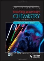 Teaching Secondary Chemistry (Ase Science Practice)