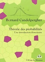 Théorie Des Probabilités : Une Introduction Élémentaire