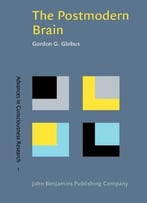 The Postmodern Brain (Advances In Consciousness Research)